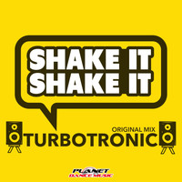 Turbotronic - Shake It Shake It