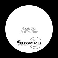 Gabriel Slick - Feel The Floor