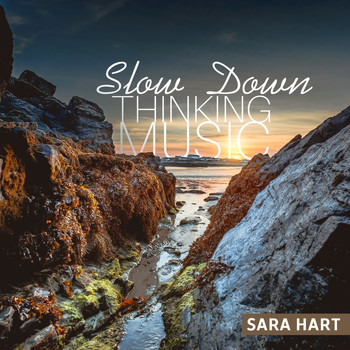 Sara Hart - Slow Down (Thinking Music)