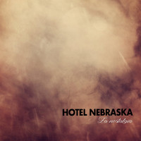 Hotel Nebraska - La Nostalgia