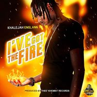 Khalejah Englann - I've Got The Fire - Single