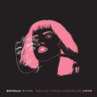 Natália Matos - Não Sei Fazer Canção de Amor