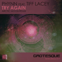 Phynn featuring Tiff Lacey - Try Again (Arctic Moon Remix)