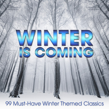Various Artists - Winter is Coming: 99 Must-Have Winter Themed Classics