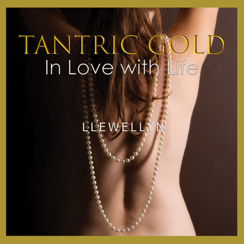 Llewellyn - Tantric Gold - in Love with Life