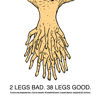 Various Artists - 2 Legs Bad. 38 Legs Good.