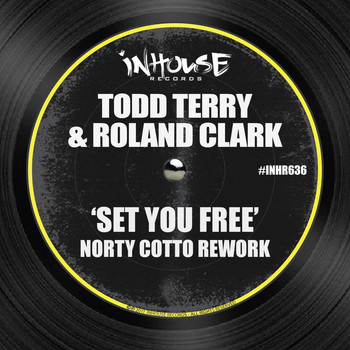 Todd Terry & Roland Clark - Set You Free - Norty Cotto Rework