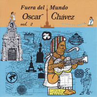 Oscar Chávez - Fuera del Mundo, Oscar Chávez Le Canta a la Capital, vol. 2 (En Vivo)
