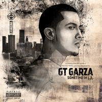 GT Garza - Sometime in LA (Explicit)