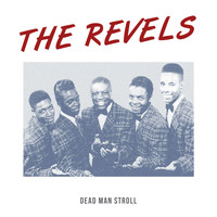 The Revels - Dead Man Stroll