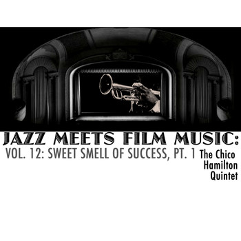 The Chico Hamilton Quintet - Jazz Meets Film Music, Vol. 12: Sweet Smell of Success, Pt. 1