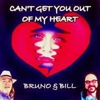 Bruno & Bill - Can't Get You out of My Heart