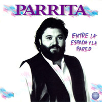 Parrita - Entre la Espada y la Pared
