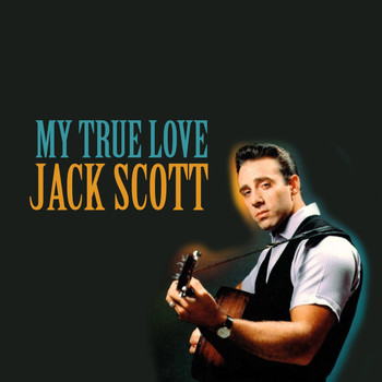 Jack Scott - My True Love