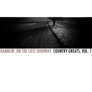 Various Artists - Ramblin' on the Lost Highway: Country Greats, Vol. 1