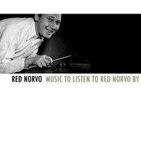 Red Norvo - Music to Listen to Red Norvo By