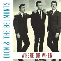 Dion & The Belmonts - Where or When