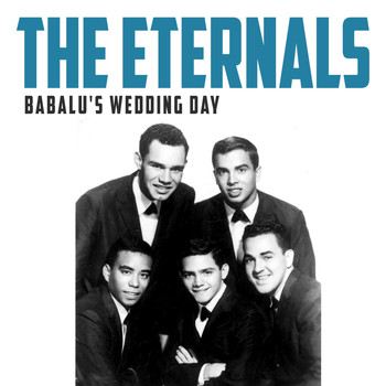 The Eternals - Babalu's Wedding Day