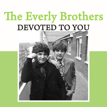 The Everly Brothers - Devoted to You