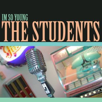 The Students - I'm so Young