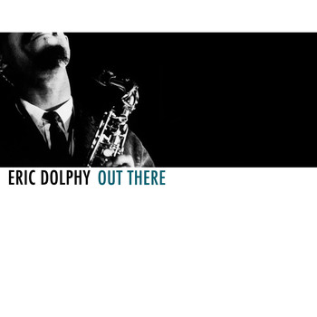 Eric Dolphy - Out There