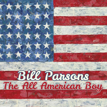 Bill Parsons - The All American Boy