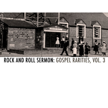 Various Artists - Rock and Roll Sermon: Gospel Rarities, Vol. 3
