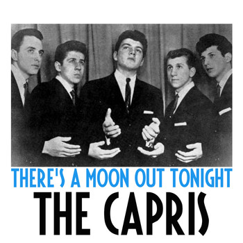 There&#39;s a Moon out Tonight (2014... | The Capris | High Quality Music  Downloads | 7digital Norge