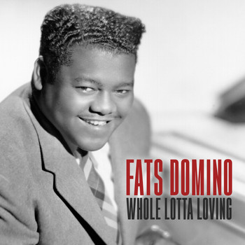 Fats Domino - Whole Lotta Loving