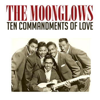 The Moonglows - Ten Commandments of Love