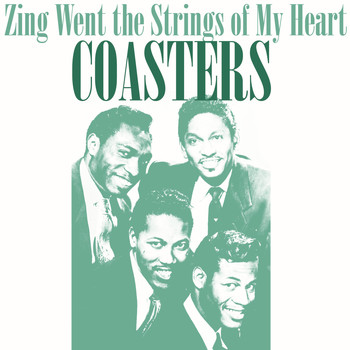 The Coasters - Zing Went the Strings of My Heart