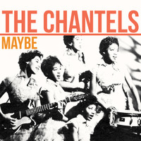 The Chantels - Maybe