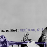 André Hodeir - Jazz Milestones: André Hodeir, Vol. 1