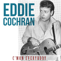 Eddie Cochran - C'mon Everybody