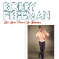 Bobby Freeman - Do You Want to Dance