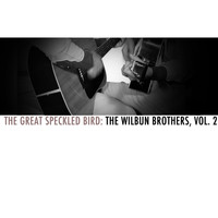 The Wilburn Brothers - The Great Speckled Bird: The Wilburn Brothers, Vol. 2
