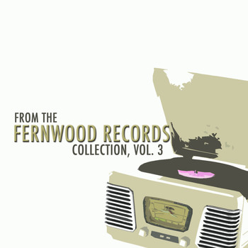 Various Artists - From the Fernwood Records Collection, Vol. 3
