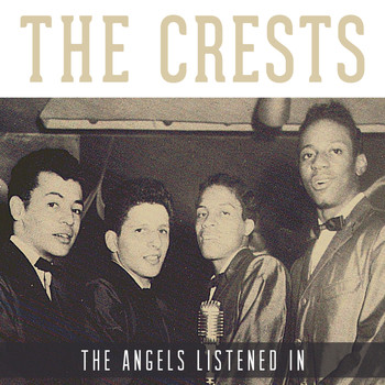 The Crests - The Angels Listened In