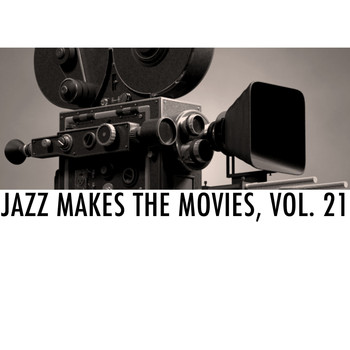Various Artists - Jazz Makes the Movies, Vol. 21