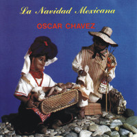Oscar Chávez - La Navidad Mexicana (En Vivo)