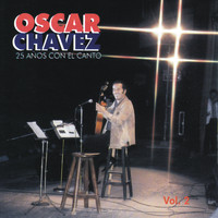 Oscar Chávez - 25 Años Con el Canto, vol. 2 (En Vivo)