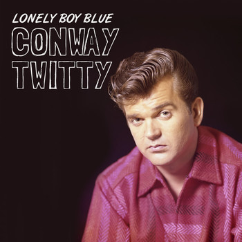 Conway Twitty - Lonely Boy Blue