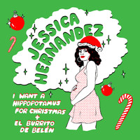 Jessica Hernandez & the Deltas - I Want a Hippopotamus for Christmas / El Burrito De Belén