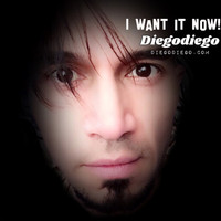 Diegodiego - I Want It Now