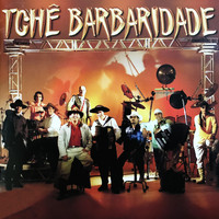 Tchê Barbaridade - Na Palma da Mão