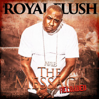 Royal Flush - The Message: Reloaded (Explicit)