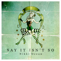 Nikki Ocean - Say It Isn't So