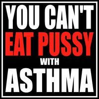 Joey Coco Diaz - You Can't Eat Pussy With Asthma
