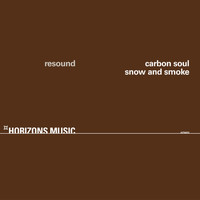Resound - Carbon Soul/Snow & Smoke
