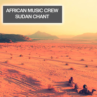 African Music Crew - Sudan Chant